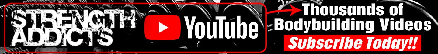 Strength Addicts Youtube channel, thousands of bodybuilding videos, subscribe today!!